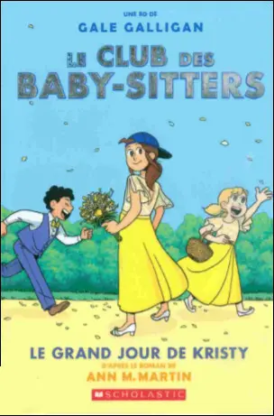 Le Club des Baby-Sitters Tome 6 Le grand jour de Kristy