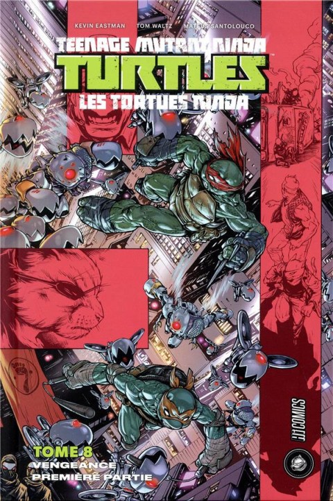 Couverture de l'album Teenage Mutant Ninja Turtles - Les Tortues Ninja Tome 8 Vengeance - Première Partie