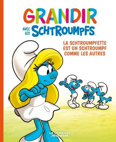 Grandir avec les Schtroumpfs Tome 4 La schtroumpfette est un schtroumpf comme les autres