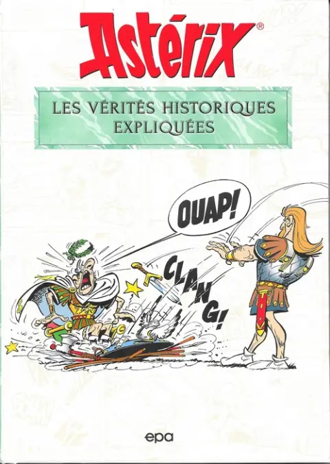 Astérix Les vérités historiques expliquées