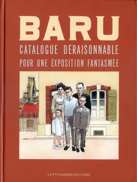 Couverture de l'album Baru : Catalogue Déraisonnable pour une Exposition Fantasmée