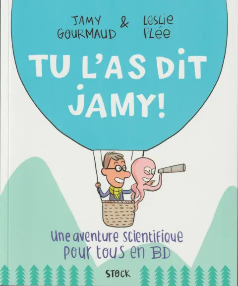 Tu l'as dit Jamy ! Une aventure scientifique pour tous en BD