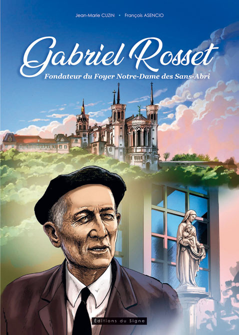 Gabriel Rosset Fondateur du Foyer Notre-Dame des Sans-Abri de Lyon