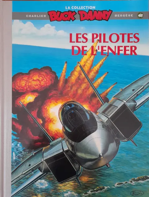 Buck Danny La collection Tome 42 Les pilotes de l'enfer