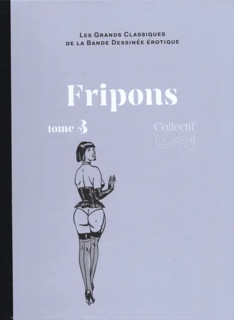 Les Grands Classiques de la Bande Dessinée Érotique - La Collection Tome 146 Fripons - Tome 3