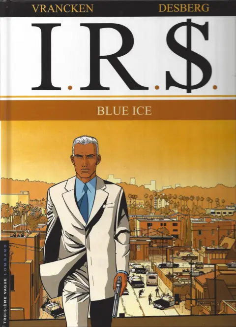 Couverture de l'album I.R.$. Tome 3 Blue Ice
