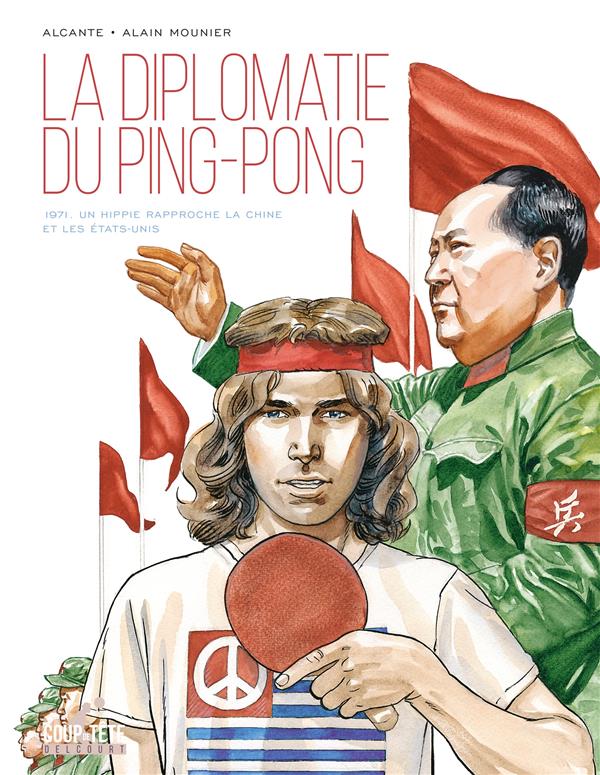 Couverture de l'album La Diplomatie du ping-pong 1971. Un hippie rapproche la Chine et les États-Unis