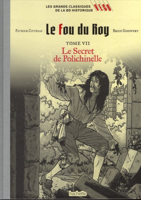 Les grands Classiques de la BD Historique Vécu - La Collection Tome 143 Le fou du Roy - Tome VII : Le Secret de Polichinelle