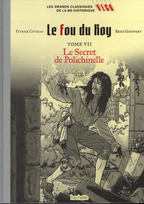 Les grands Classiques de la BD Historique Vécu - La Collection Tome 143 Le fou du Roy - Tome VII : Le Secret de Polichinelle