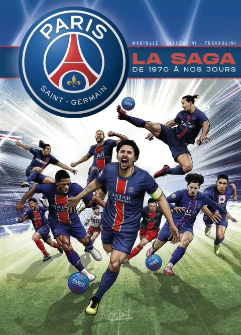 La Saga du Paris Saint-Germain De 1970 à nos jours
