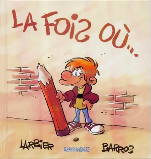 La Fois où...