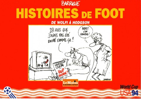 Histoires de foot De Wolfi à Hodgson - World Cup USA 94
