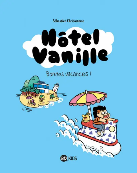 Hôtel Vanille Tome 1 Bonnes vacances !