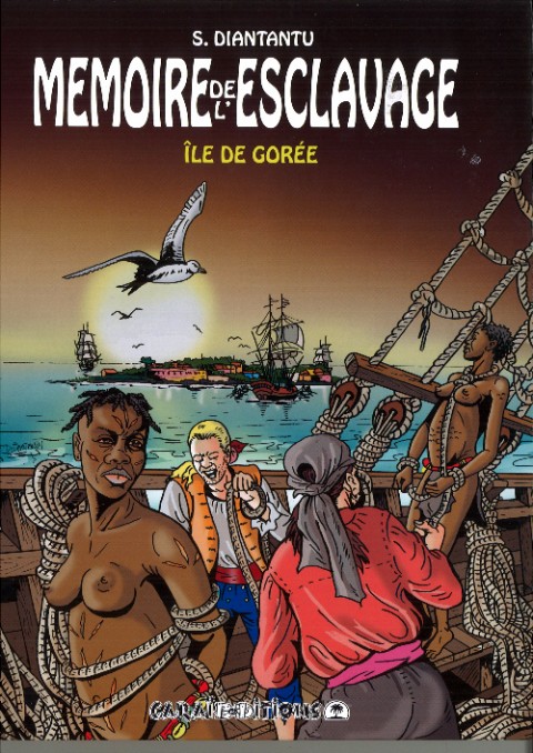 Mémoire de l'esclavage Tome 4 Île de Gorée