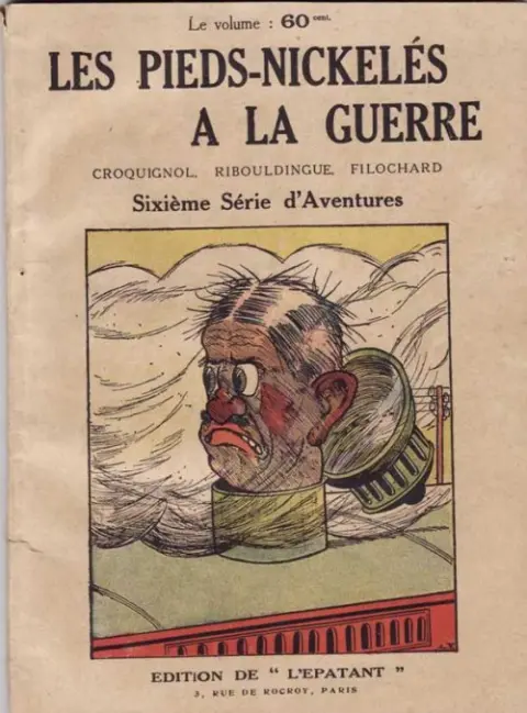 Les Pieds Nickelés 1ère série (1915-1917) Sixième Série d'Aventures Les Pieds-Nickelés à la guerre