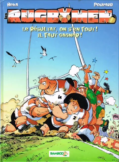 Les Rugbymen Tome 7 Le résultat, on s'en fout ! Il faut gagner !