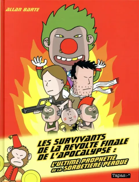 Les Survivants de la révolte finale de l'apocalypse L'ultime prophétie de la sorbetière perdue