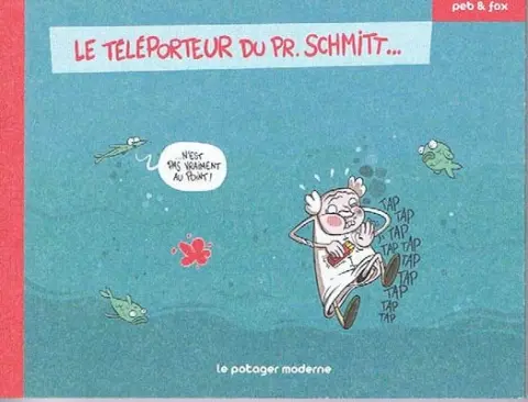 Le Téléporteur du Pr. Schmitt... Le téléporteur du Pr. Schmitt... n'est pas vraiment au point !