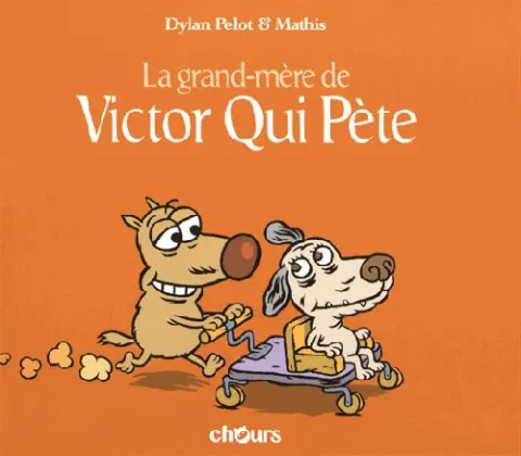 Victor Qui Pète Tome 4 La grand-mère de Victor Qui Pète