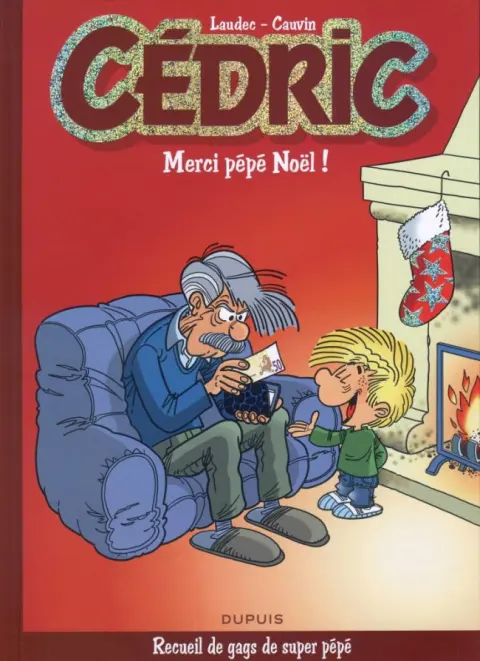 Cédric Recueil de gags Merci pépé Noël ! - Recueil de gags de super pépé