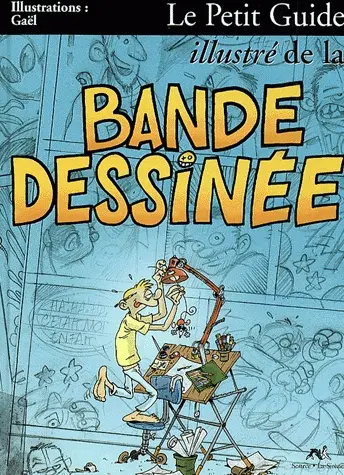 Le Petit Guide humoristique ... Le Petit Guide illustré de la Bande Dessinée