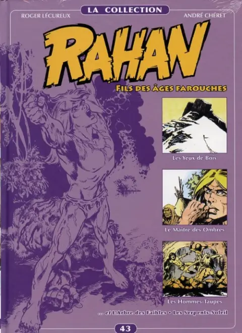 Rahan La Collection Volume 43 Les Yeux de Bois, Le Maîtres des Ombres, Les Hommes-Taupes, L'arbres des Faibles, Les Serpents Soleil