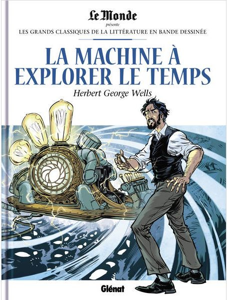 Couverture de l'album Les Grands Classiques de la littérature en bande dessinée Tome 43 La machine à explorer le temps