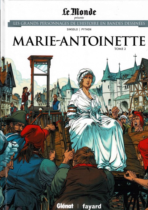 Les grands personnages de l'Histoire en bandes dessinées Tome 46 Marie-Antoinette, tome 2