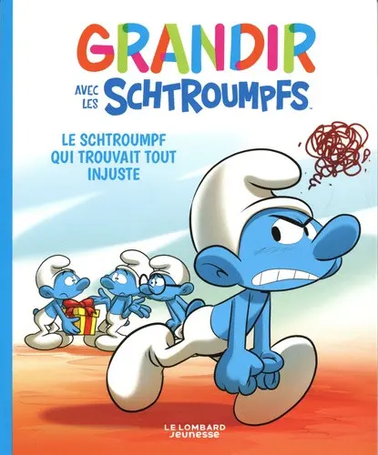 Grandir avec les Schtroumpfs Tome 5 Le Schtroumpf qui trouvait tout injuste