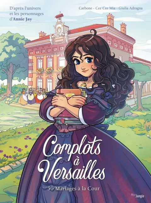 Complots à Versailles Tome 5 Mariages à la Cour