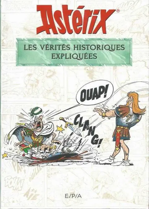 Astérix Les vérités historiques expliquées