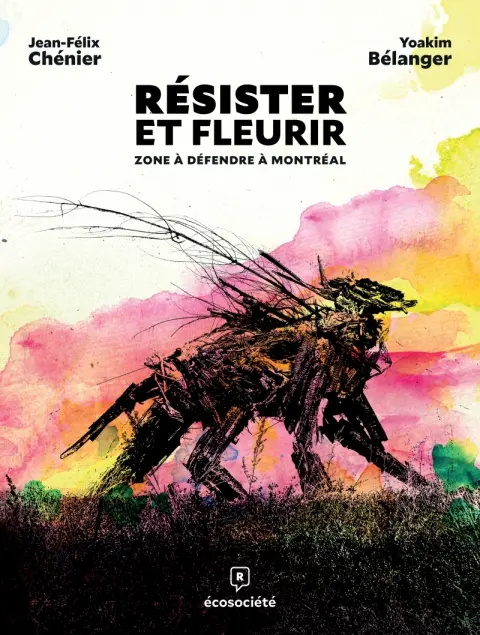 Résister et Fleurir Zone à défendre à Montréal