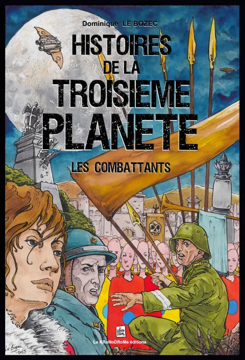 Histoires de la Troisième Planète Tome 1 Les Combattants