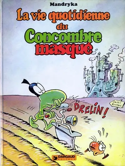 Le Concombre masqué Tome 5 La vie quotidienne du Concombre masqué