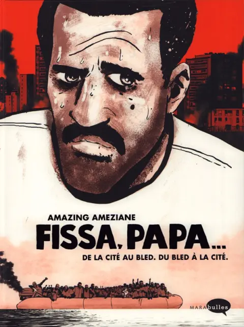 Fissa, papa... Fissa, papa... de la cité au bled, du bled à la cité