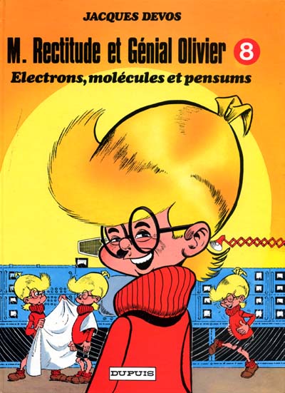 Couverture de l'album M. Rectitude et Génial Olivier Tome 8 Electrons, molécules et pensums