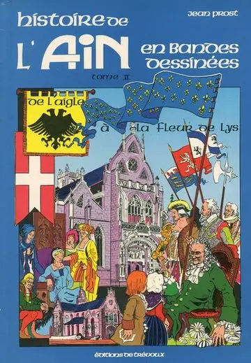 Histoire de l'Ain en bandes dessinées Tome 2 De l'aigle à la fleur de lys