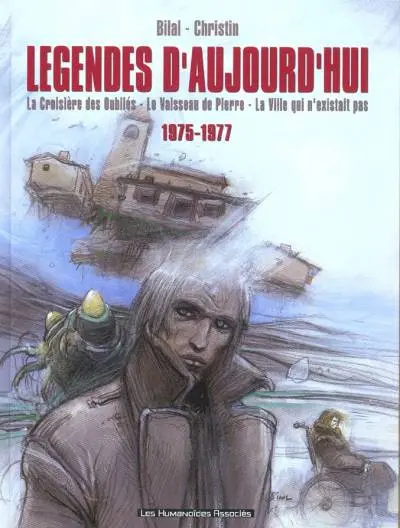 Légendes d'aujourd'hui La croisière des Oubliés - Le Vaisseau de Pierre - La ville qui n'existait pas (1975-1977)