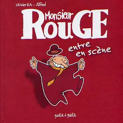 Monsieur Rouge 1 Monsieur Rouge entre en scène