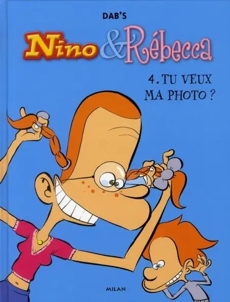 Nino & Rébecca Tome 4 Tu veux ma photo ?