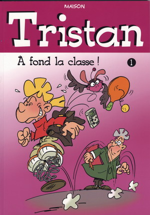 Couverture de l'album Tristan Tome 1 À fond la classe!