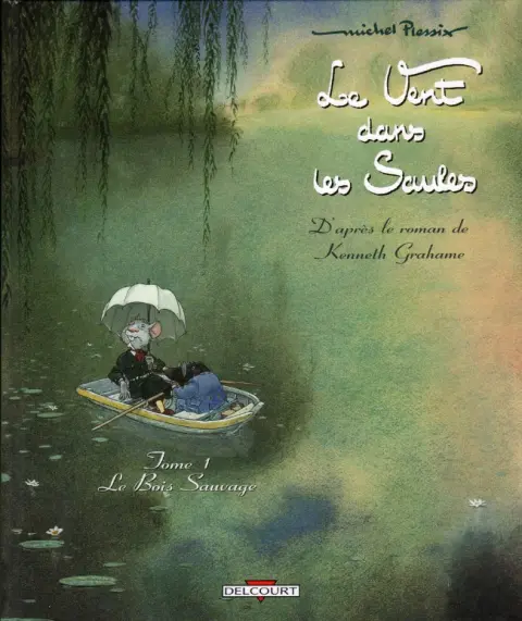 Couverture de l'album Le Vent dans les Saules Tome 1 Le Bois Sauvage