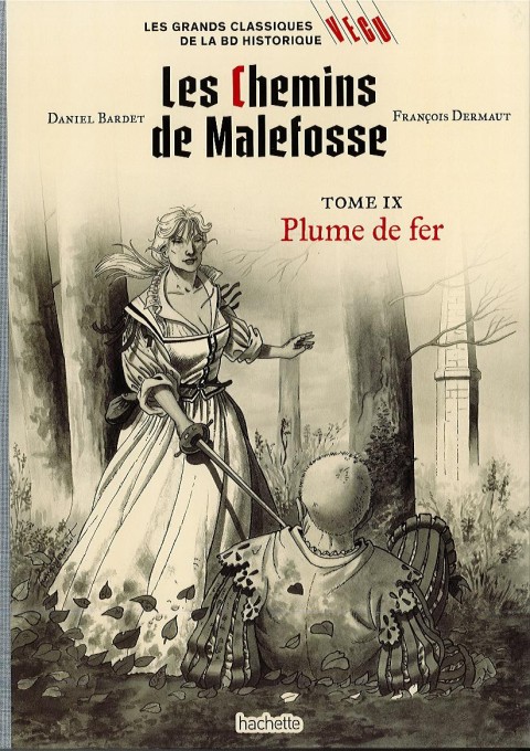 Les grands Classiques de la BD Historique Vécu - La Collection Tome 46 Les Chemins de Malefosse - Tome IX : Plume de fer