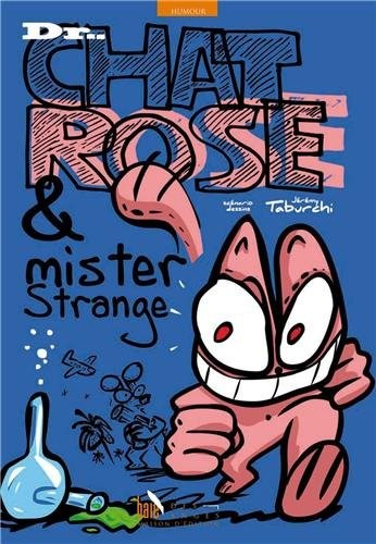 Le Chat rose Dr. Chat Rose & Mister Strange
