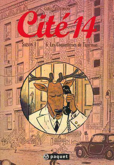 Cité 14 Saison 1 Tome 6 Les Coquetteries de Tigerman