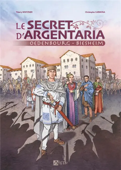 Le secret d'Argentaria Oedenbourg - Biesheim
