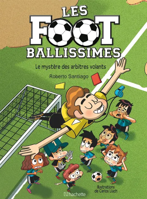 Les footballissimes 1 Le mystère des arbitres volants