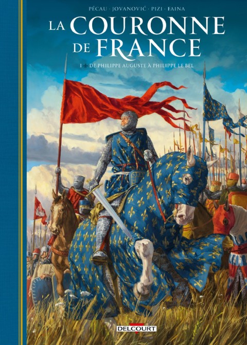 La Couronne de France I De Philippe Auguste à Philippe Le Bel