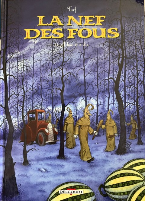 La Nef des fous Tome 13 À hue et à dia