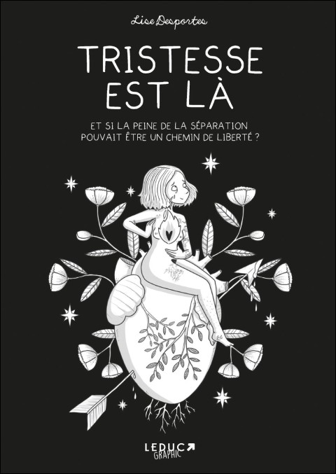 Tristesse est là Et si la peine de la séparation pouvait êter un chemin de liberté ?
